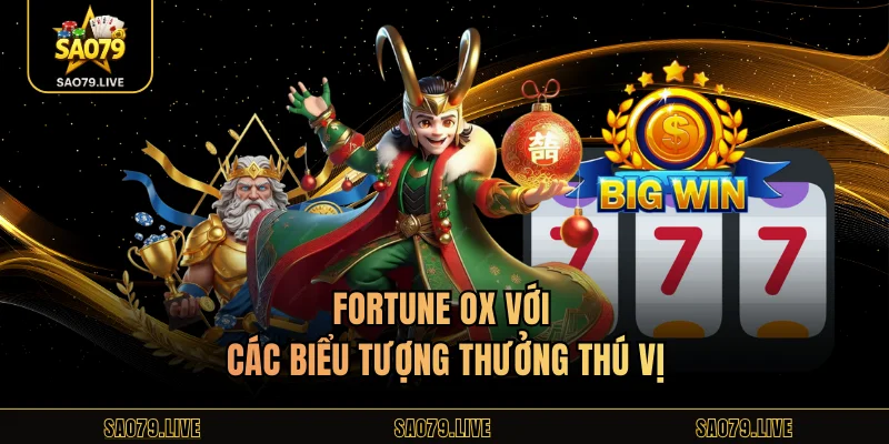 PG Slot Sao79 – Giải Trí Nổ Hũ Đỉnh Cao Với Thưởng Lớn Fortune Ox với các biểu tượng thưởng thú vị