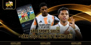 Saba Sports Sao79 – Sảnh Cược Online Uy Tín Hàng Đầu