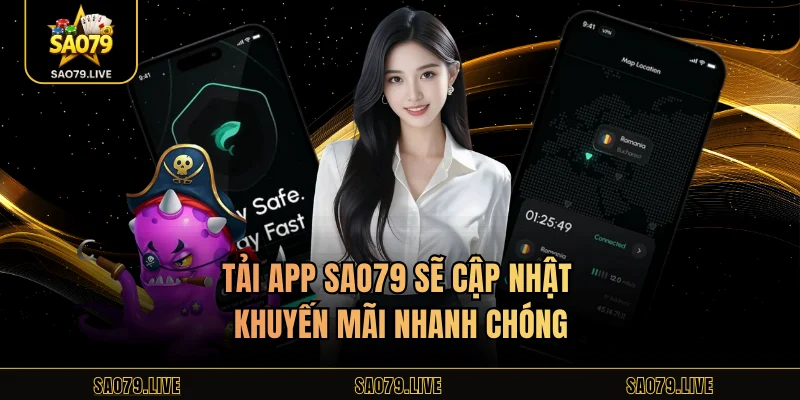 Tải App Sao79 Tải app Sao79 sẽ cập nhật khuyến mãi nhanh chóng