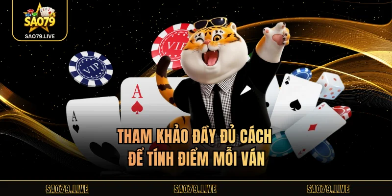 Bài Cào Sao79 - Tham Khảo Rõ Cách Chơi Và Mẹo Thắng Tham khảo đầy đủ cách để tính điểm mỗi ván