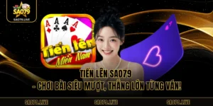 Tiến Lên Sao79 – Chơi Bài Siêu Mượt, Thắng Lớn Từng Ván!