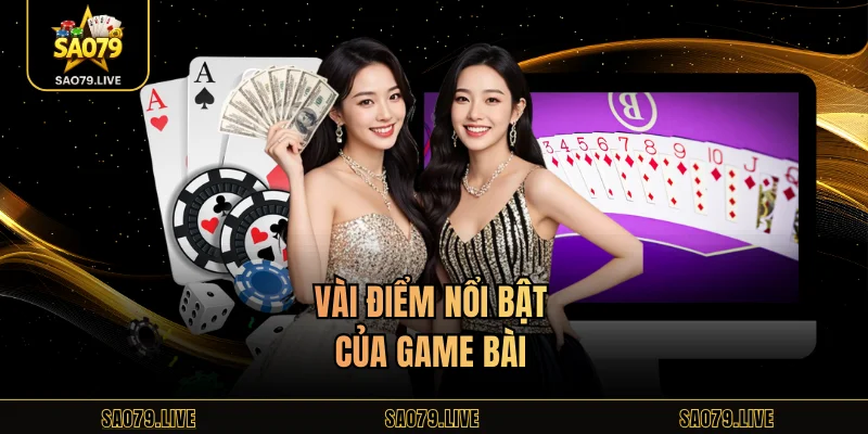 Vài điểm nổi bật của game bài